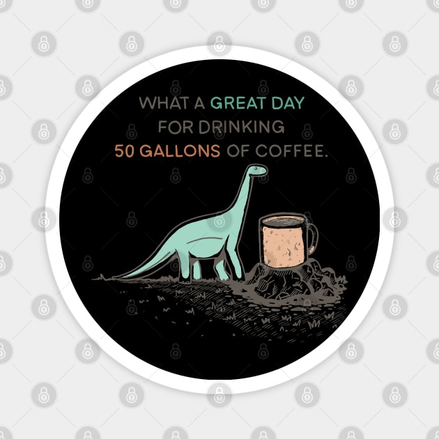 50 Gallons of coffee Magnet by Coffee Hotline